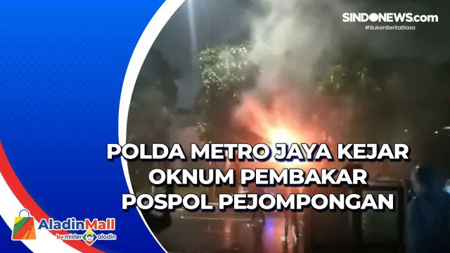 Polda Metro Jaya Kejar Oknum Pembakar Pospol Pejompongan