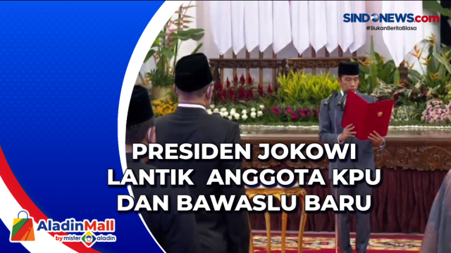 Presiden Jokowi Lantik Anggota KPU dan Bawaslu Baru....