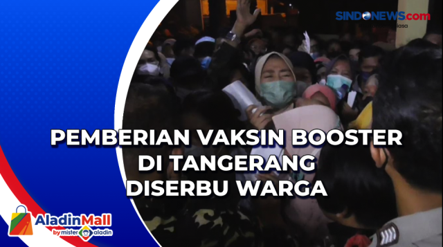 Pemberian Vaksin Booster di Tangerang Diserbu Warga