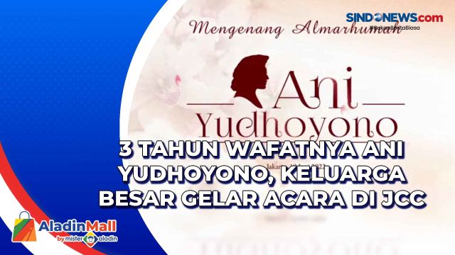 3 Tahun Wafatnya Ani Yudhoyono, Keluarga Besar Gelar....