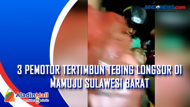 3 Pemotor Tertimbun Tebing Longsor di Mamuju Sulawesi....