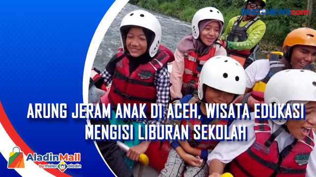 Arung Jeram Anak di Aceh, Wisata Edukasi Mengisi Liburan....