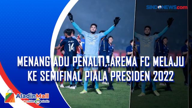 Menang Adu Penalti, Arema FC Melaju ke Semifinal Piala....