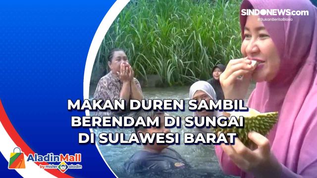 Makan Duren sambil Berendam di Sungai di Sulawesi....