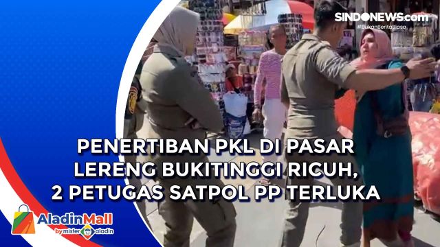Penertiban PKL di Pasar Lereng Bukitinggi Ricuh, 2....