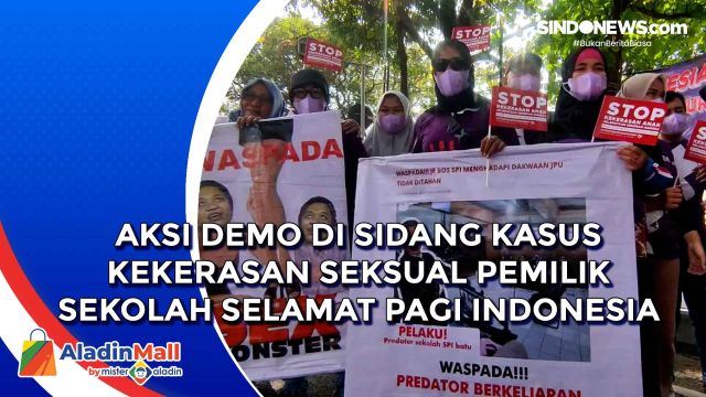 Aksi Demo di Sidang Kasus Kekerasan Seksual Pemilik....