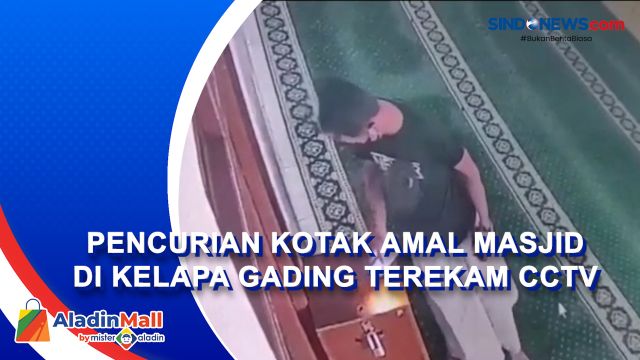 Pencurian Kotak Amal Masjid di Kelapa Gading Terekam....