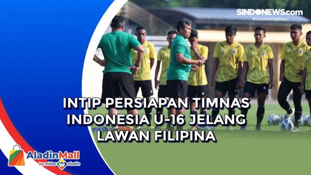 Intip Persiapan Timnas Indonesia U-16 Jelang Lawan....