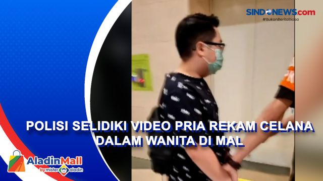 Polisi Selidiki Video Pria Rekam Celana Dalam Wanita....