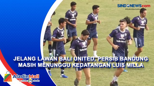 Jelang Lawan Bali United, Persib Bandung Masih Menunggu....