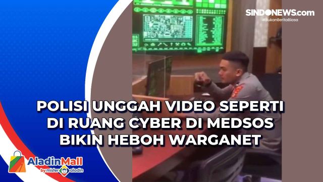 Polisi Unggah Video Seperti di Ruang Cyber di Medsos....