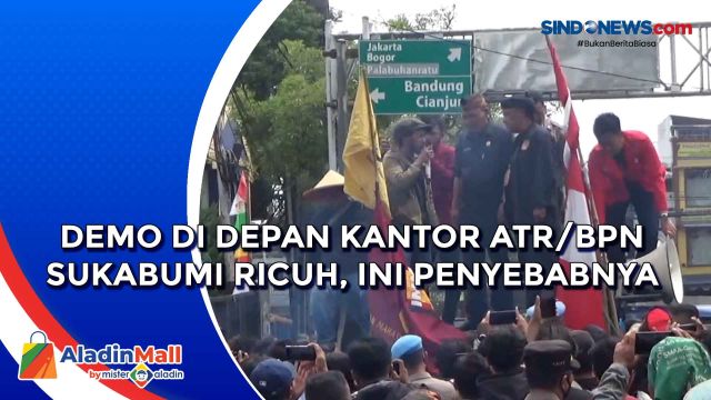 Demo di Depan Kantor ATR/BPN Sukabumi Ricuh, Ini Penyebabnya