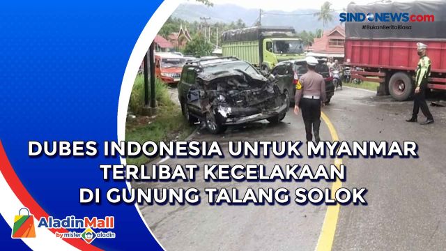 Dubes Indonesia untuk Myanmar Terlibat Kecelakaan....