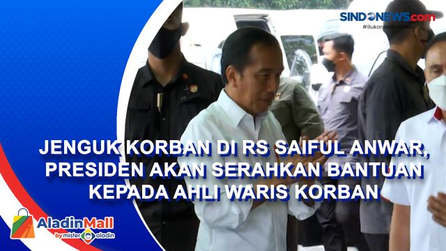 Jenguk Korban di RS Saiful Anwar, Presiden akan Serahkan....