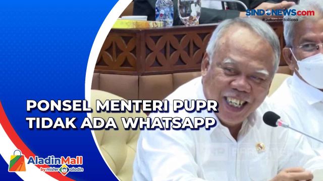 Anggota DPR Curhat Ponsel Menteri PUPR Tak Punya WhatsApp....