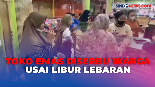 VIDEO: Usai Libur Lebaran, Toko Emas di Bekasi Diserbu Warga