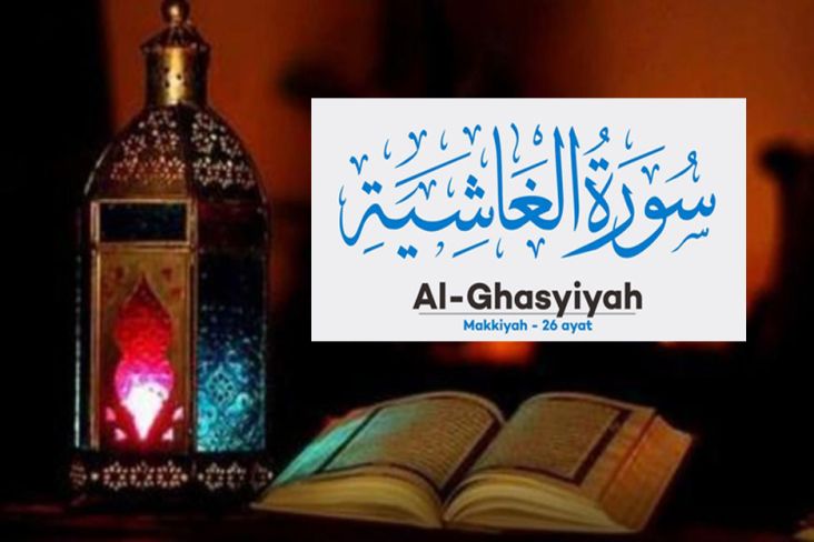 Keutamaan dan Manfaat Membaca Surat Al-Ghasyiyah