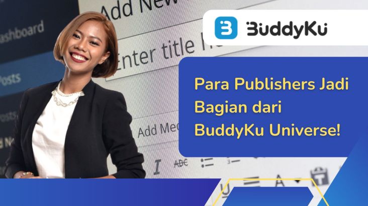 Keuntungan Besar Publishers Gabung Menjadi Bagian dari BuddyKu Universe!