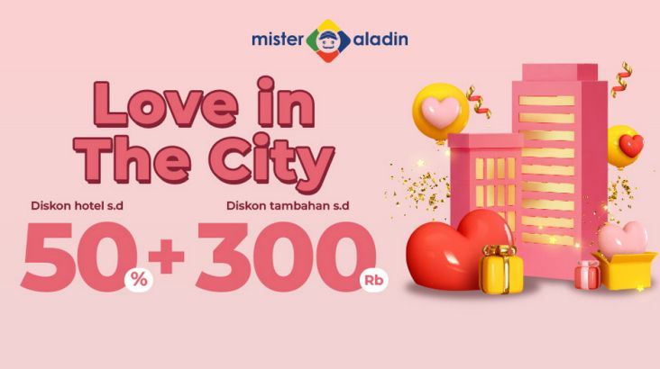 Menginap di Bulan Penuh Cinta Makin Berkesan dengan Diskon s.d 50% + Rp300.000 dari Mister Aladin! Buruan Booking