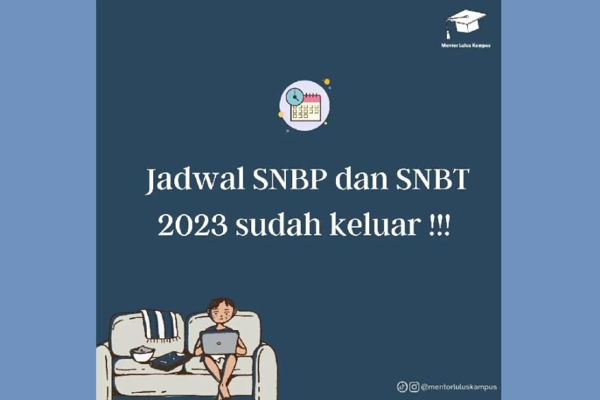 Calon Mahasiswa Harus Tahu, Ini Jadwal Seleksi Masuk PTN: SNBP, SNBT, dan Seleksi Mandiri 2023