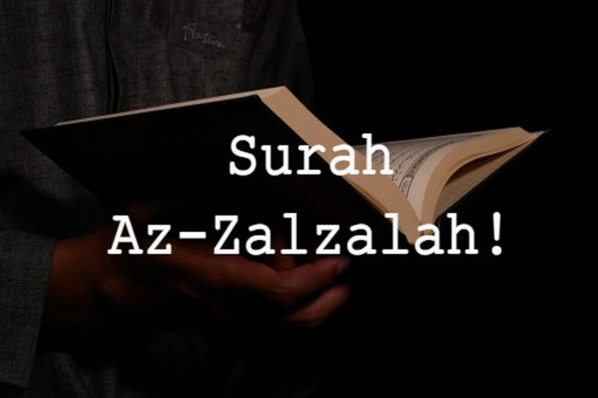 Surat Al-Zalzalah Lengkap Arab, Latin, Terjemahan dan Keutamaan