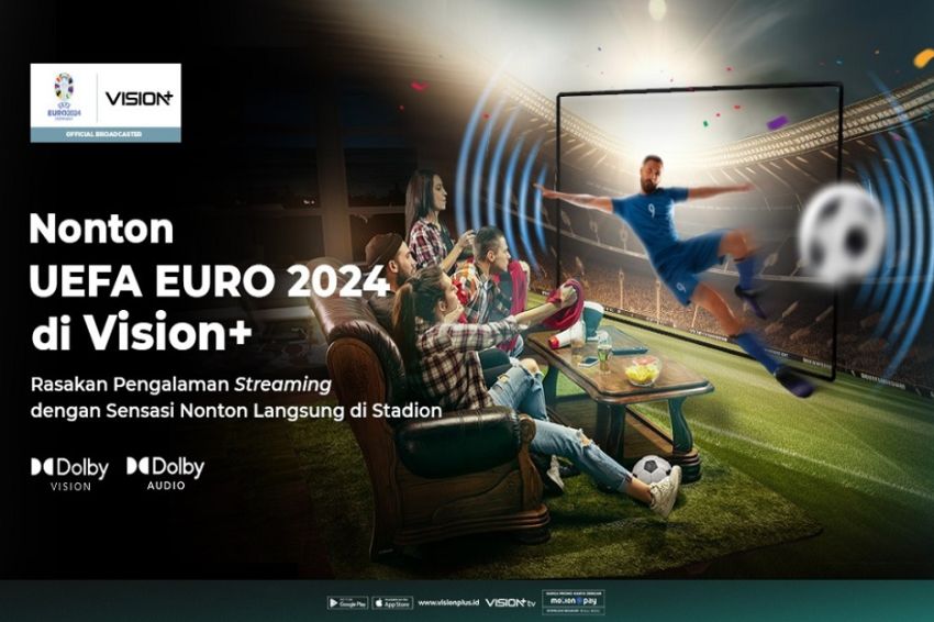 Vision+ Jadi Platform OTT Pertama di Indonesia yang Menayangkan UEFA EURO dengan Fitur Eksklusif Dolby Vision dan Dolby Audio