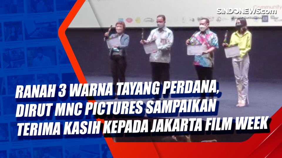 Ranah 3 Warna Tayang Perdana Dirut Mnc Pictures Sampaikan Terima Kasih Kepada Jakarta Film Week 5129