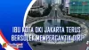 Ibu Kota DKI Jakarta Terus Bersolek Mempercantik Diri