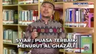 Syiar : Puasa Terbaik Menurut Al Ghazali