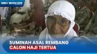 Suminah, Sosok Calon Jemaah Haji Tertua Berusia 103 Tahun Asal Rembang