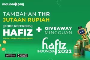 Masih Ada Kesempatan Raih THR Hafiz Indonesia di MotionPay, Ini Caranya!