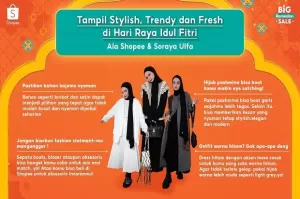 Shopee bersama Soraya Ulfa Berbagi Tips Tampil Stylish, Trendy, dan Fresh di Hari Raya Idul Fitri