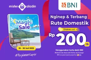 Transaksi di Mister Aladin Pakai Debit BNI Yuk, Bisa Dapat Diskon hingga Rp200 Ribu untuk Hotel dan Pesawat Lho!