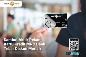 Sambut Akhir Pekan, Kartu Kredit MNC Bank Tebar Diskon Meriah
