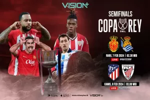 Semifinal Copa del Rey 2023/2024, Saksikan Live di Vision+!