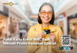 Pakai Kartu Kredit MNC Bank, Nikmati Promo Ramadan Spesial