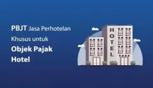 Kupas Tuntas PBJT, Jenis Pajak Baru di DKI Jakarta Khusus Jasa Perhotelan