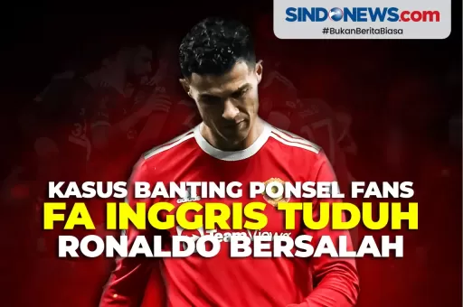 Kasus Banting Ponsel Fans, FA Inggris Tuduh Ronaldo Bersalah