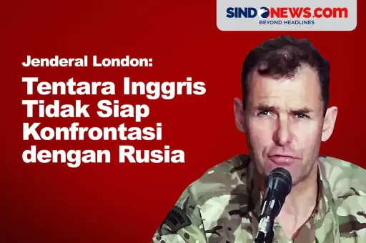 Jenderal London: Tentara Inggris Tidak Siap Melawan Rusia