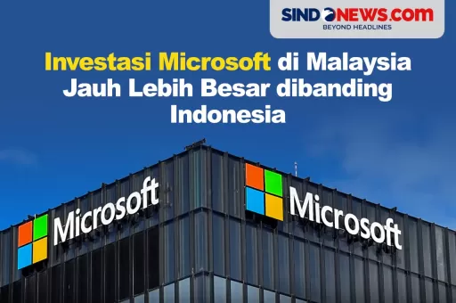 Investasi Microsoft di Malaysia Lebih Besar di Banding Indonesia